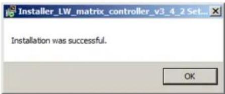 Installer_LW_matrix_controller_v3_4_2 Set... Installation was successful. OK