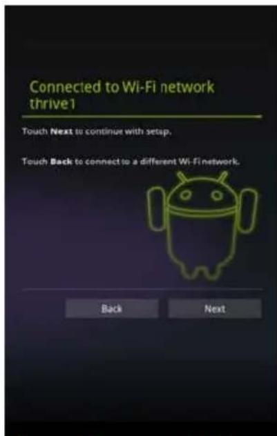 Connected to Wi-Fi network thrive1 Touch Next to continue with setup, Touch Back to connect to a different Wi-Fi network. Back Next