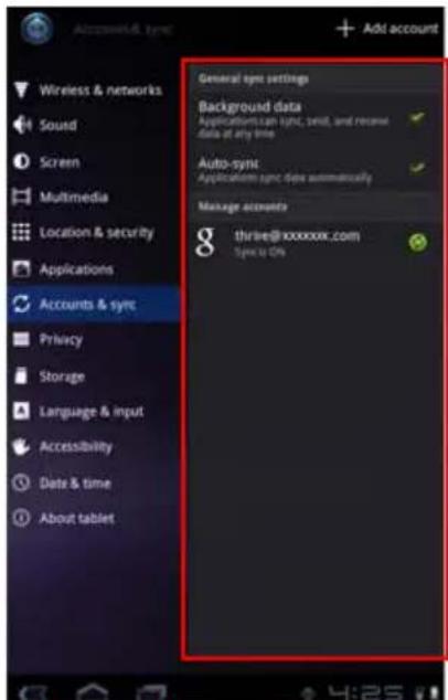 Accessed: type Add account Wireless & networks Sound Screen Multimedia Location & security Applications Accounts & sync Privacy Storage Language & input Accessibility Date & time About tablet General eye settings Background data Applications can sync, send, and receive data at any time Auto-sync Applications sync data automatically Manage accounts g thrive@xxxxxx.com Sync to CIs