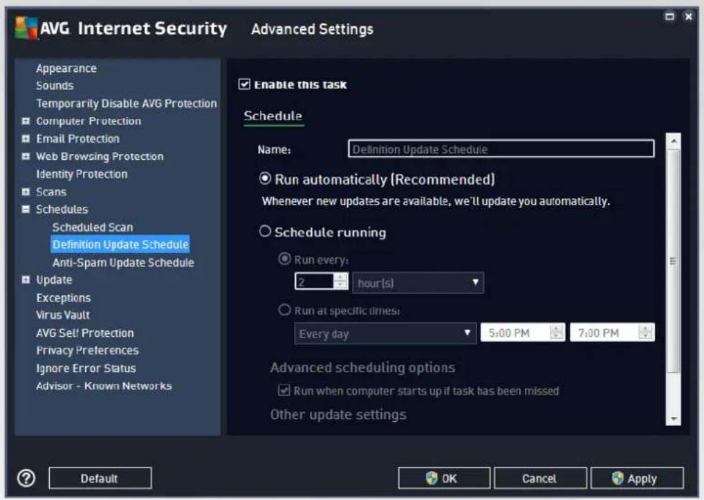 AVG Internet Security Advanced Settings Appearance Sounds Temporarily Disable AVG Protection Computer Protection Email Protection Web Browsing Protection Identity Protection Scans Schedules Scheduled Scan Definition Update Schedule Anti-Spam Update Schedule Update Exceptions Virus Vault AVG Self Protection Privacy Preferences Ignore Error Status Advisor - Known Networks Enable this task Schedule Name: Definition Update Schedule Run automatically (Recommended) Whenever new updates are available, we'll update you automatically. Schedule running Run every: 2 hour(s) Run at specific times: Every day 5:00 PM 7:00 PM Advanced scheduling options Run when computer starts up if task has been missed Other update settings Default OK Cancel Apply