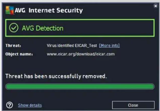 AVG Internet Security AVG Detection Threat: Virus identified EICAR_Test [More info] Object name: www.eicar.org/download/eicar.com Threat has been successfully removed. Show details Close