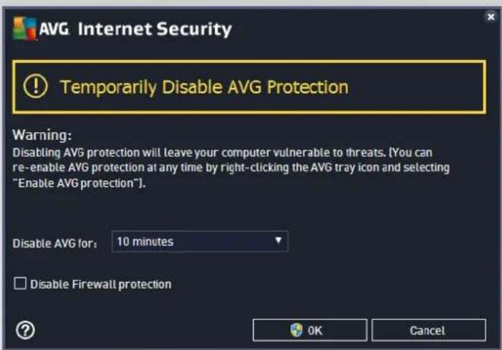 AVG Internet Security ! Temporarily Disable AVG Protection Warning: Disabling AVG protection will leave your computer vulnerable to threats. (You can re-enable AVG protection at any time by right-clicking the AVG tray icon and selecting "Enable AVG protection"). Disable AVG for: 10 minutes □ Disable Firewall protection OK Cancel