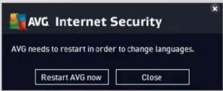AVG. Internet Security AVG needs to restart in order to change languages. Restart AVG now Close