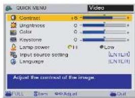 QUICK MENU Video Contrast +5 Brightness 0 Color 0 Keystone 0 Lamp power 11 Input source setting [LN (LT)] [LN (LT)] Language Adjusted the contrast of the image. FULL Item + Adjust Out