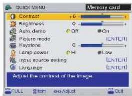 QUICK MENU Memory card Contrast +6 Brightness 0 Auto demo Off On Picture mode 0 Keystone H LANTIN Lamp power Low Input source setting 0 Language 0 LANTIN 0 LANTIN Adjust the contrast of the image FULL Item View Adjust Out