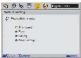 Digital RGB Default setting Projection mode Standard Rear Calling Rear calling Quick Select Back