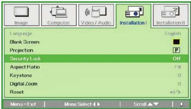 Language Blank Screen Projection Security Lock Aspect Ratio Keystone Digital Zoom Reset English P Off Fill 0 0 Menu = Exit Menu Select ▶ Scroll ▼