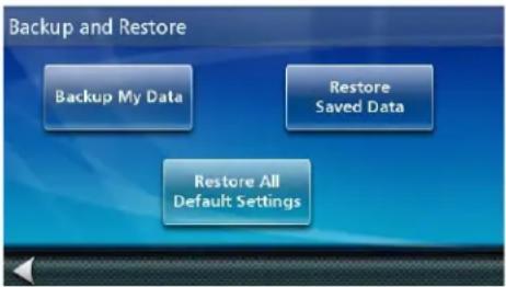 Backup and Restore Backup My Data Restore Saved Data Restore All Default Settings