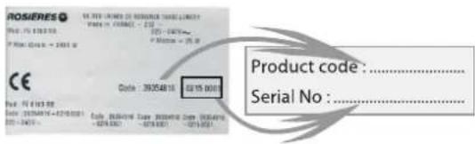 ROSIERES PLA: 75103238 P: No. 046-000 P: Mioha = 25.00 CE Code: 39054818 0215 0018 Product code :............ Serial No :...........
