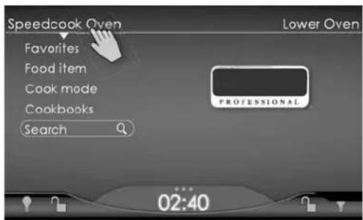 Speedcook Oven Favorites Food item Cook mode Cookbooks Search Lower Oven PROFESSIONAL 02:40