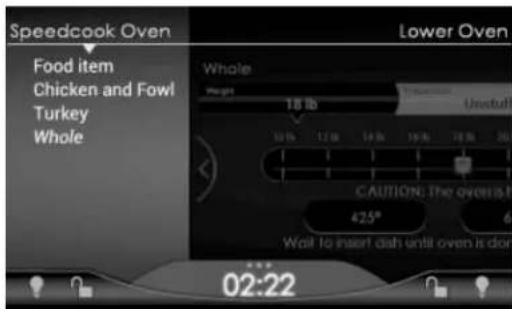 Speedcook Oven Food item Chicken and Fowl Turkey Whole Lower Oven Whole Weight 18 lb Unbull 10 lb 12 lb 14 lb 16 lb 18 lb 20 CAUTION: The oven is 425° Wait to insert dish until oven is done *** 02:22