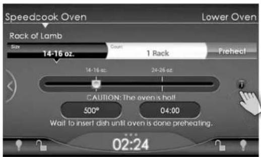 Speedcook Oven Rack of Lamb Size 14-16 oz. Count 1 Rack Preheet CAUTION: The oven is hot! 500° 04:00 Wait to insert dish until oven is done preheating. 02:24 Lower Oven