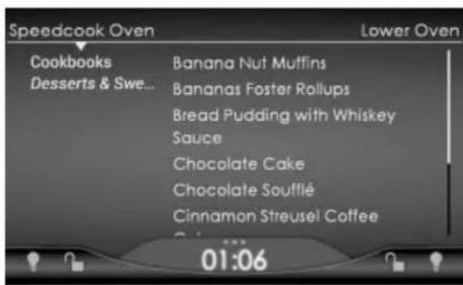 Speedcook Oven Cookbooks Desserts & Swe... Banana Nut Muffins Bananas Foster Rollups Bread Pudding with Whiskey Sauce Chocolate Cake Chocolate Soufflé Cinnamon Streusel Coffee 01:06 Lower Oven