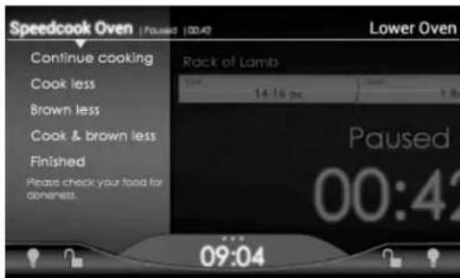 Speedcook Oven | Focused | 00:42 Lower Oven Continue cooking Cook less Brown less Cook & brown less Finished Please check your food for doneness. Rack of Lamb 14:18 pm Paused 00:42 09:04