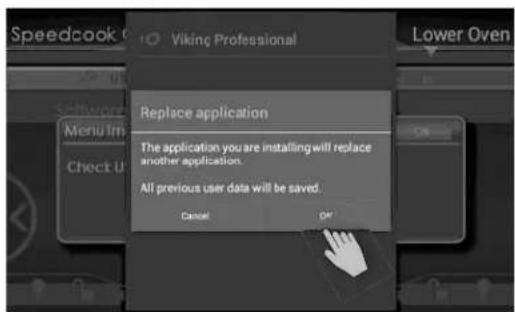 Speedcook Viking Professional Lower Oven Menu Item Check U Replace application The application you are installing will replace another application. All previous user data will be saved. Cancel OK