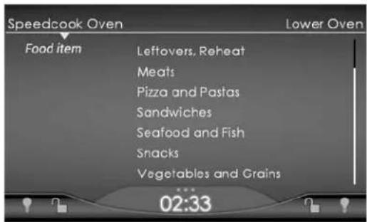 Speedcook Oven Food item Leftovers, Reheat Meats Pizza and Pastas Sandwiches Seafood and Fish Snacks Vegetables and Grains 02:33 Lower Oven
