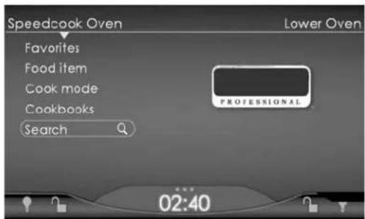 Speedcook Oven Favorites Food item Cook mode Cookbooks Search Lower Oven PROFESSIONAL 02:40