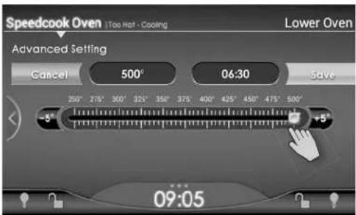 Speedcook Oven | Too Hot - Cooling Lower Oven Advanced Setting Cancel 500° 06:30 Save -5° 250° 215° 300° 325° 350° 375° 400° 425° 450° 475° 500° -5° 09:05