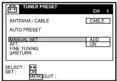 TUNER PRESET CH 1 ANTENNA / CABLE CABLE AUTO PRESET MANUAL SET ADD AFT ON FINE TUNING RETURN SELECT : OK MENUQUIT :