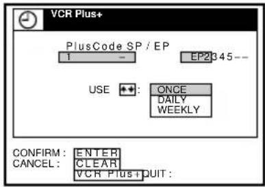 VCR Plus+ PlusCode SP / EP 1 - EP2345-- USE : ONCE DAILY WEEKLY CONFIRM : ENTER CANCEL : CLEAR VCR Plus+QUIT :