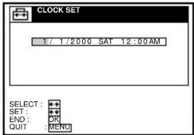 CLOCK SET 1 / 1 /2000 SAT 12 :00 AM SELECT : SET : END : OK QUIT : MENU