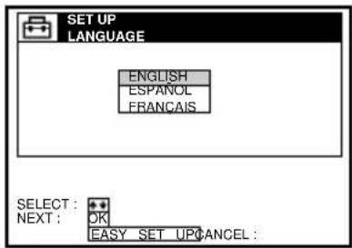 SET UP LANGUAGE ENGLISH ESPAÑOL FRANÇAIS SELECT : NEXT : OK EASY SET UPANCEL :