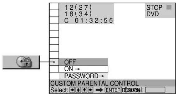 1 2 (27) 1 8 (34) C 01:32:5.5 OFF ON → PASSWORD→ CUSTOM PARENTAL CONTROL Select: ← → ENTER Cancel: