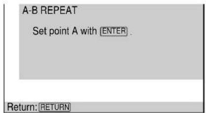 A-B REPEAT Set point A with [ENTER]. Return: RETURN