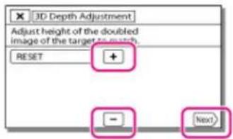 3D Depth Adjustment Adjust height of the doubled image of the target 3D depth. RESET + - Next