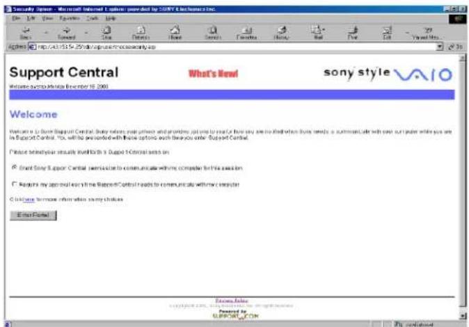 Security System - Microsoft Internet Explorer browser by SOXY Exchange Inc. http://a18/1574-2506/suppur/mocosality.org Support Central What's New! sony style Welcome www.sony.mcn December 18, 2003 Welcome to Sun Support Central. Any users your partner and provider need to use or have you are no information but needs a comment later with your own reader while you are in Support Central. You will be provided with these options such that you enter Support Central. Please notify you exactly what this Support Central serves us. Smart Sony Support Central seems like to communicate where computer for this session. Always try your approval to ensure Support Central needs to communicate without a computer. Please change to more information on any choices. Enter Control Excess Info Powered by SOPPO.COM