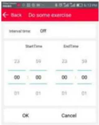 Back Do some exercise Interval time Off StartTime EndTime 23 59 23 59 00 00 00 00 01 01 01 01 OK Cancel