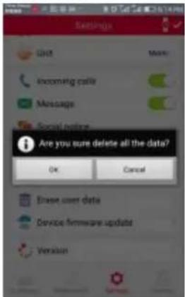 Settings OK Cancel Incoming callir Message Social notice Are you sure delete all the data? OK Cancel Erase user data Device firmware update Version