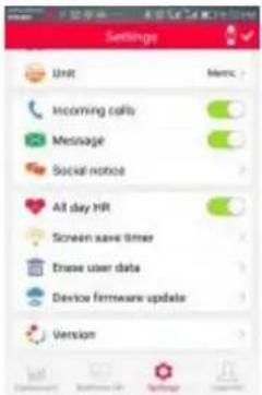 Settings Unit Metric Incoming calls Message Social notice All day HR Screen save timer Enase user data Device firmware update Version