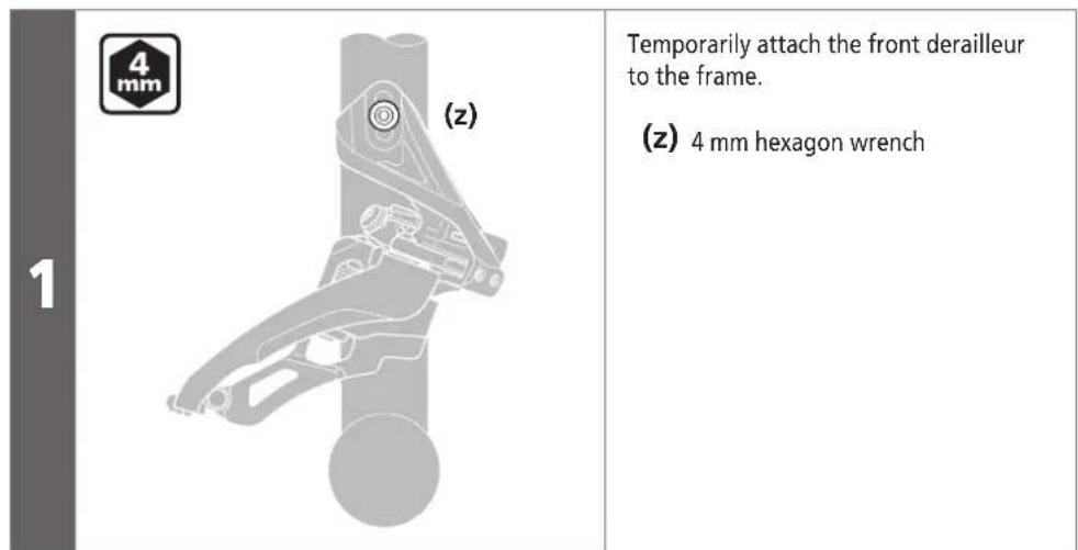 4 mm 1 (z) Temporarily attach the front derailleur to the frame. (z) 4 mm hexagon wrench