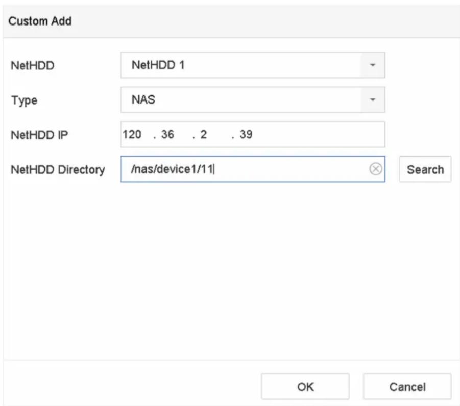 Custom Add NetHDD NetHDD 1 Type NAS NetHDD IP 120 . 36 . 2 . 39 NetHDD Directory /nas/device1/11| Search OK Cancel