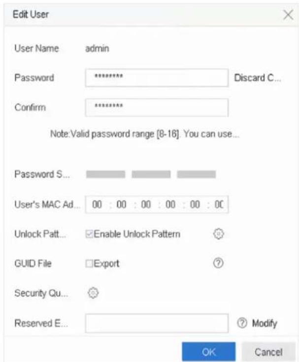 Edit User User Name admin Password ********* Discard C... Confirm ********* Note: Valid password range [8-16]. You can use... Password S... User's MAC Ad... 00 : 00 : 00 : 00 : 00 : 0C Unlock Patt... Enable Unlock Pattern GUID File Export ? Security Qu... Reserved E... ? Modify OK Cancel