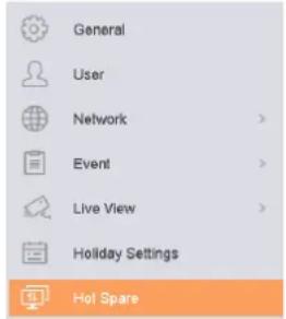 General User Network > Event > Live View > Holiday Settings Hot Spare