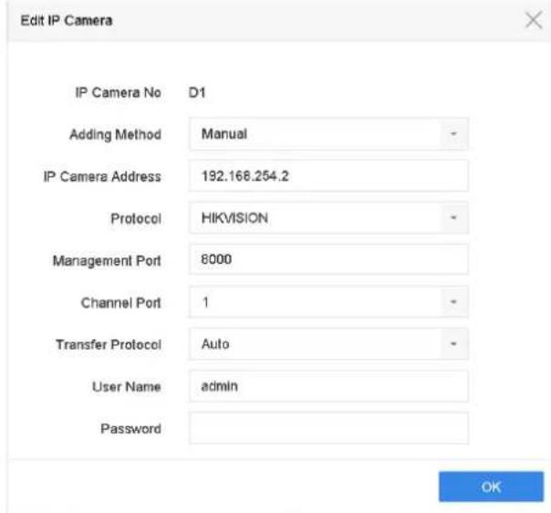 Edit IP Camera IP Camera No D1 Adding Method Manual - IP Camera Address 192.168.254.2 Protocol HKVISION - Management Port 8000 Channel Port 1 - Transfer Protocol Auto - User Name admin - Password OK