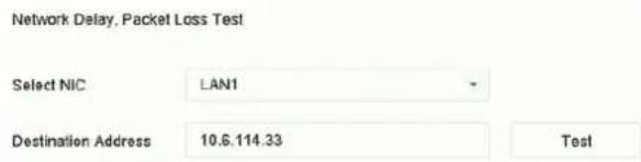 Network Delay, Packet Loss Test Select NIC LAN1 Destination Address 10.6.114.33 Test