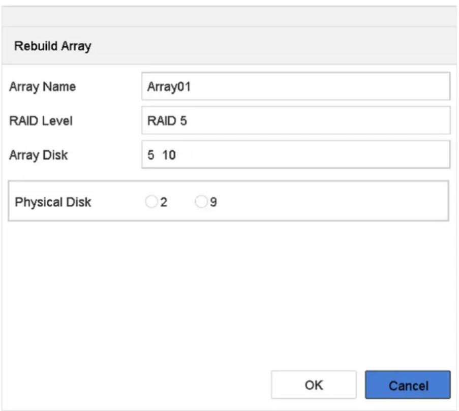 Rebuild Array Array Name Array01 RAID Level RAID 5 Array Disk 5 10 Physical Disk ○2 ○9 OK Cancel