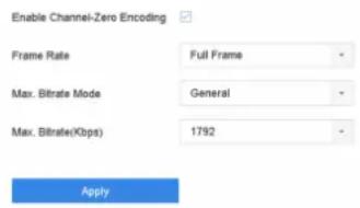 Enable Channel-Zero Encoding Frame Rate Full Frame Max. Bitrate Mode General Max. Bitrate(Kbps) 1792 Apply