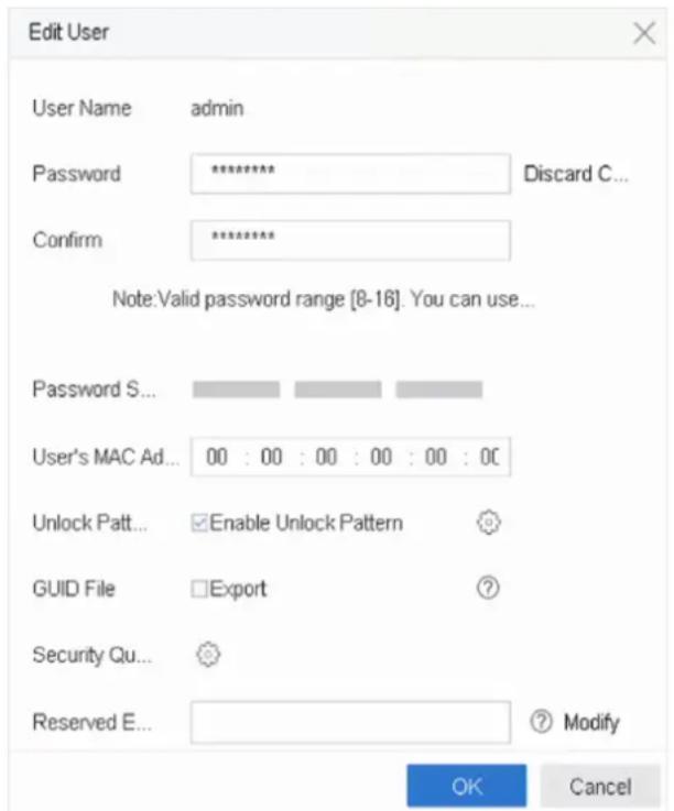 Edit User User Name admin Password ********* Discard C... Confirm ********* Note: Valid password range [8-16]. You can use... Password S... User's MAC Ad... 00 : 00 : 00 : 00 : 00 : 0C Unlock Patt... Enable Unlock Pattern GUID File Export ? Security Qu... Reserved E... Modify OK Cancel