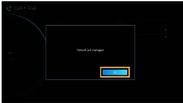 Call • Dial Network Jack Unplugged OK