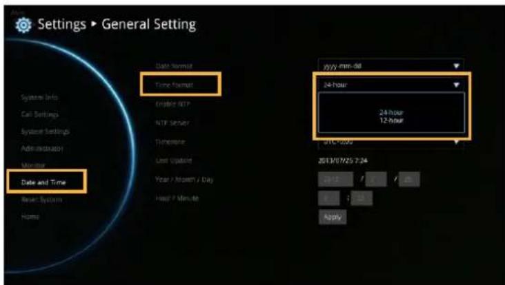 Settings ▶ General Setting System Info Call Settings System Settings Administrator Monitor Date and Time Reset System Home Date Format Time Format Calendar RTP NTP Server Termination Last Update Year / Asset / Day Host / Minute yyyy mm-dd 24-hour 24-hour 12-hour UTC-000 2013/07/25 7:24 Apply