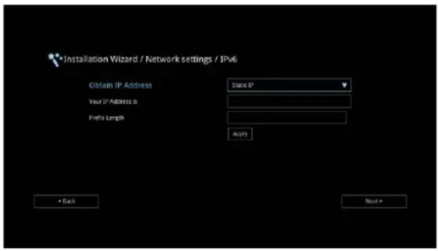 Installation Wizard / Network settings / IPv6 Obtain IP Address Your IP Address is Prefix Length Stack IP Apply • Back Next •