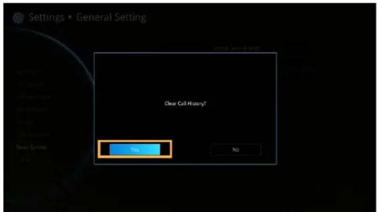 Settings > General Setting Clear Call History! Yes No