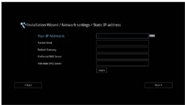 Installation Wizard / Network settings / Static IP address Your IP Address Is Submit Mask Default Gateway Preferred DNS Server Alternate DNS Server Apply Back Next