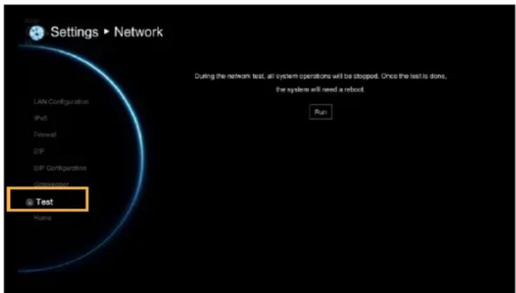 Settings ▶ Network LAN Configuration IPv6 Firewall SIP SIP Configuration Restainer Test Run During the network test, all system operations will be stopped. Once the test is done, the system will need a reboot. Run Test