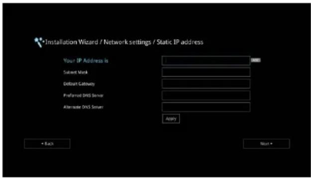 Installation Wizard / Network settings / Static IP address Your IP Address is Subnet Mask Default Gateway Preferred DNS Server Alternate DNS Server Apply + Back Next >