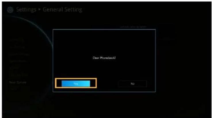 Settings ▶ General Setting Clear Phonebook? Yes No